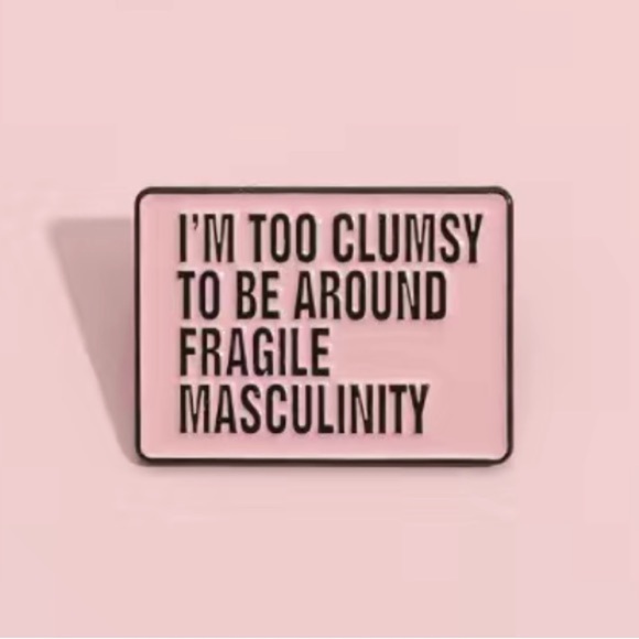 Fragile Masculinity Feminist Pin - Picture 1 of 3